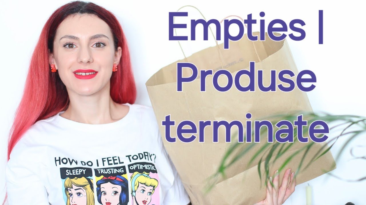 Empties | Produse terminate