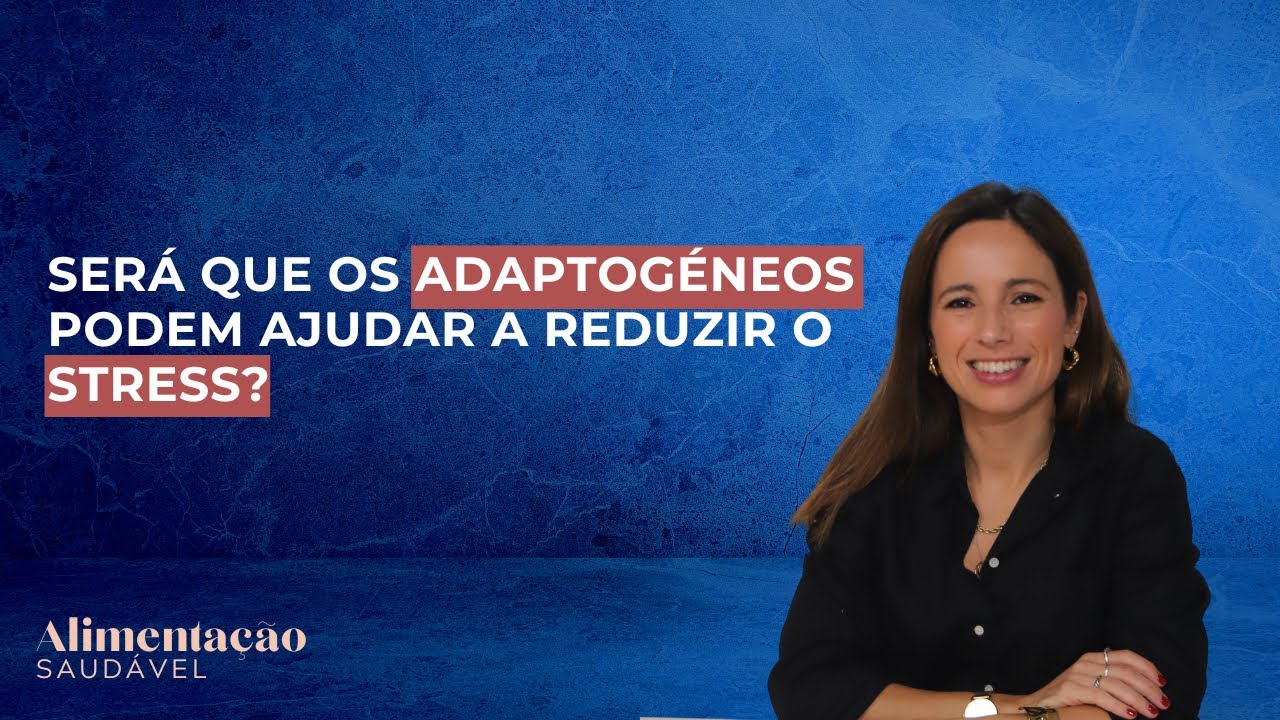 Será que os adaptogéneos podem ajudar a reduzir o stress?