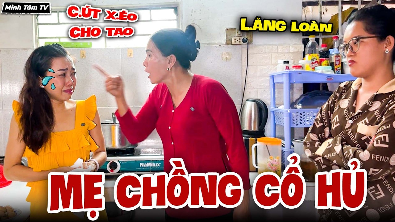 Mẹ Chồng Cổ Hủ Kiểm Tra T.rinh Tiế.t Con Dâu, Đòi Đuổi Khỏi Nhà Vì Thói L.ăng Lo.àn - Minh Tâm TV