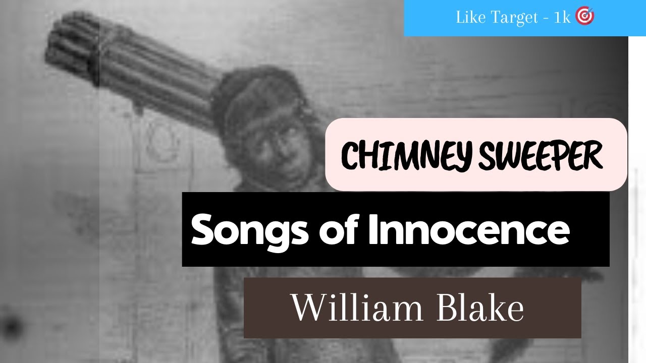 Chimney Sweeper from Songs of Innocence|| Detailed explanation in hindi with themes and symbols