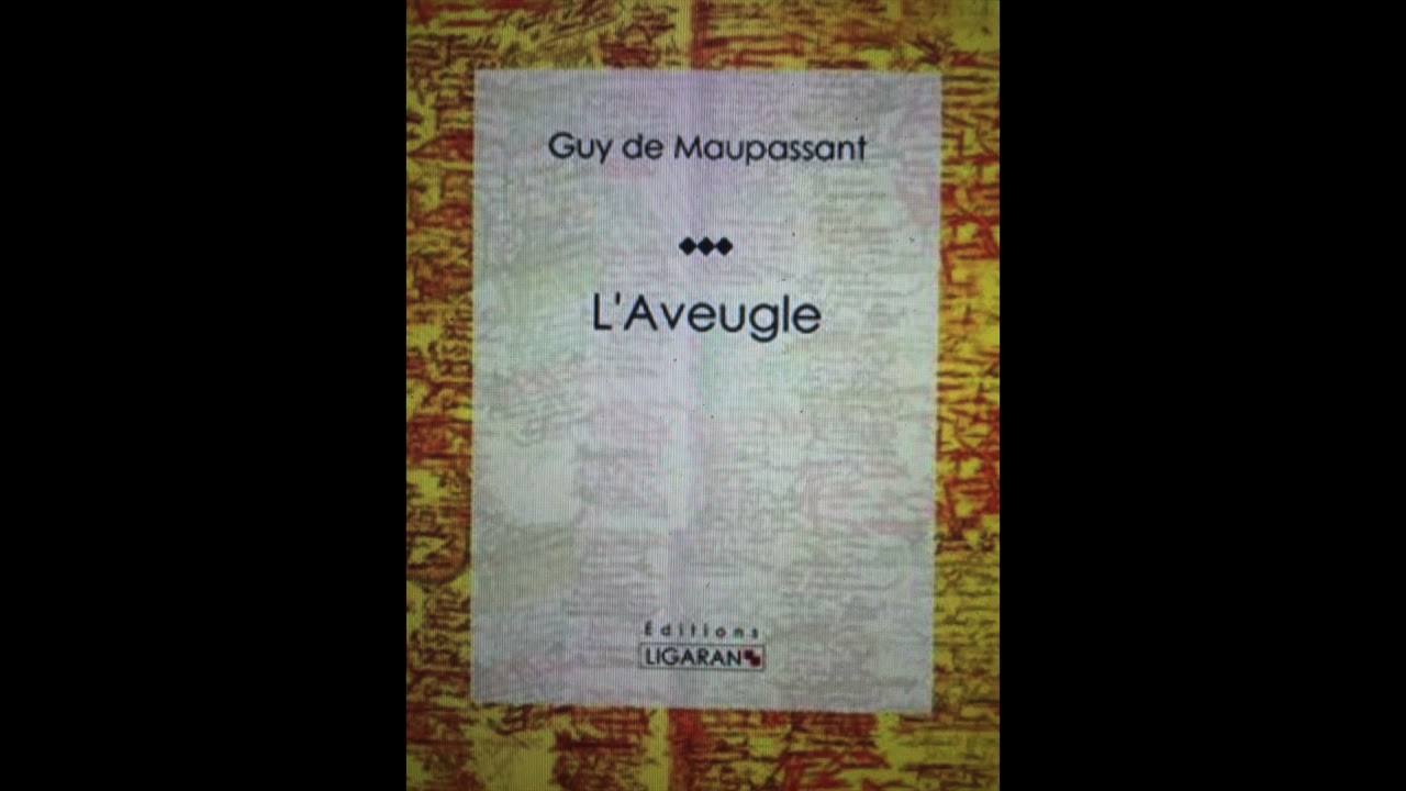 L'aveugle de Guy de Maupassant