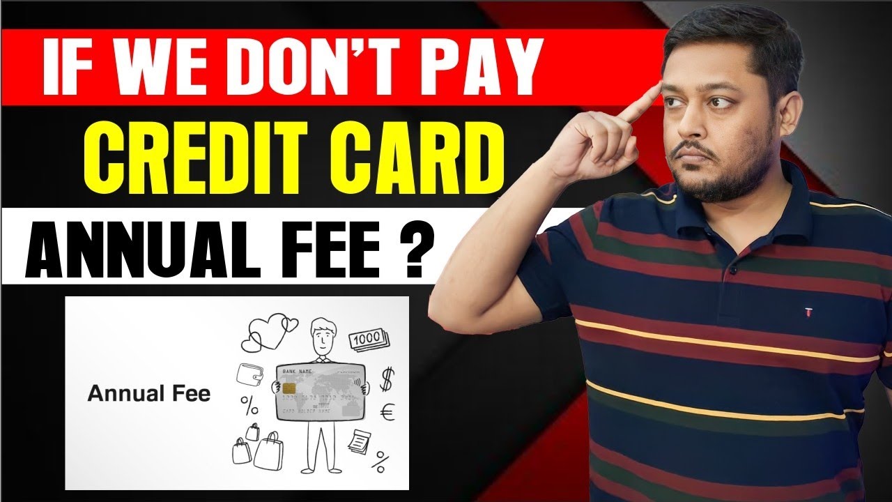 if we don't pay credit card annual fee | credit card ka annual fee pay nhi kiya to kya hoga ?