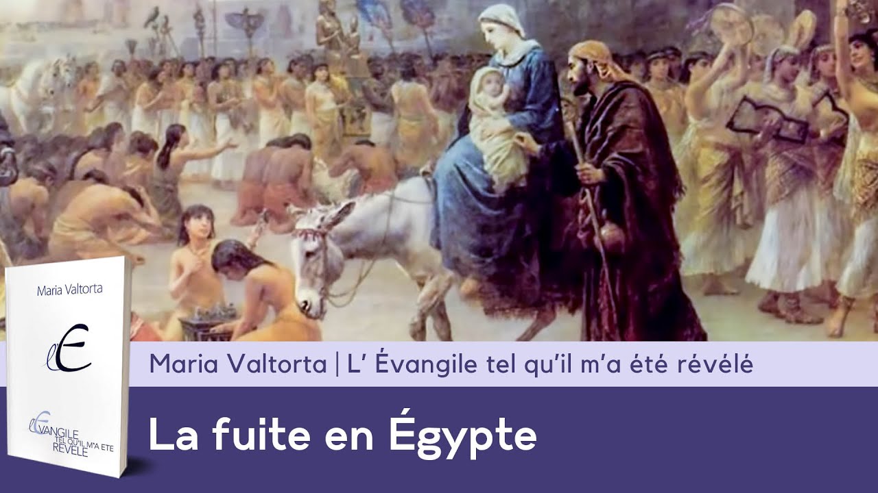 La fuite en Egypte | Visions de Maria Valtorta
