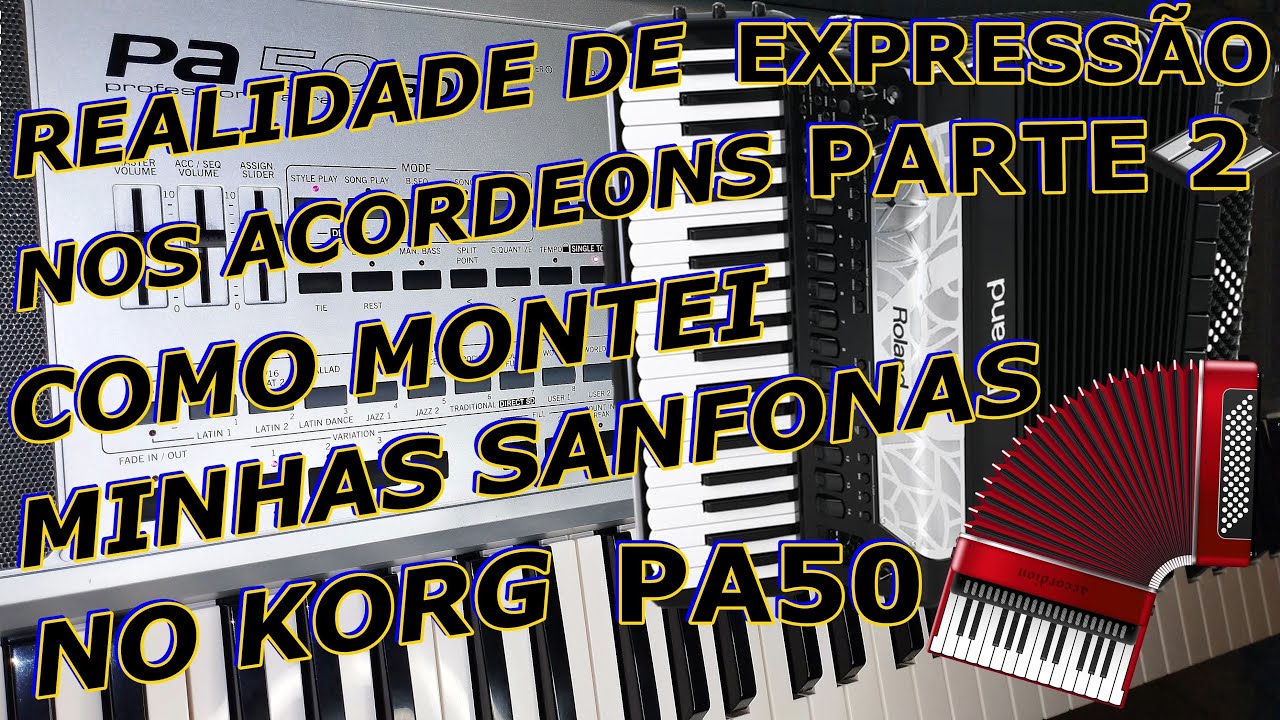 MAIS REALIDADE DE EXPRESSÃO NOS ACORDEONS  PARTE 2 VÁRIAS SANFONAS NO KORG PA50!!! #dicas #korgpa50