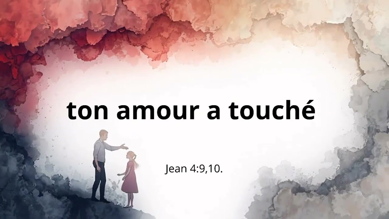 Ton amour a touché 