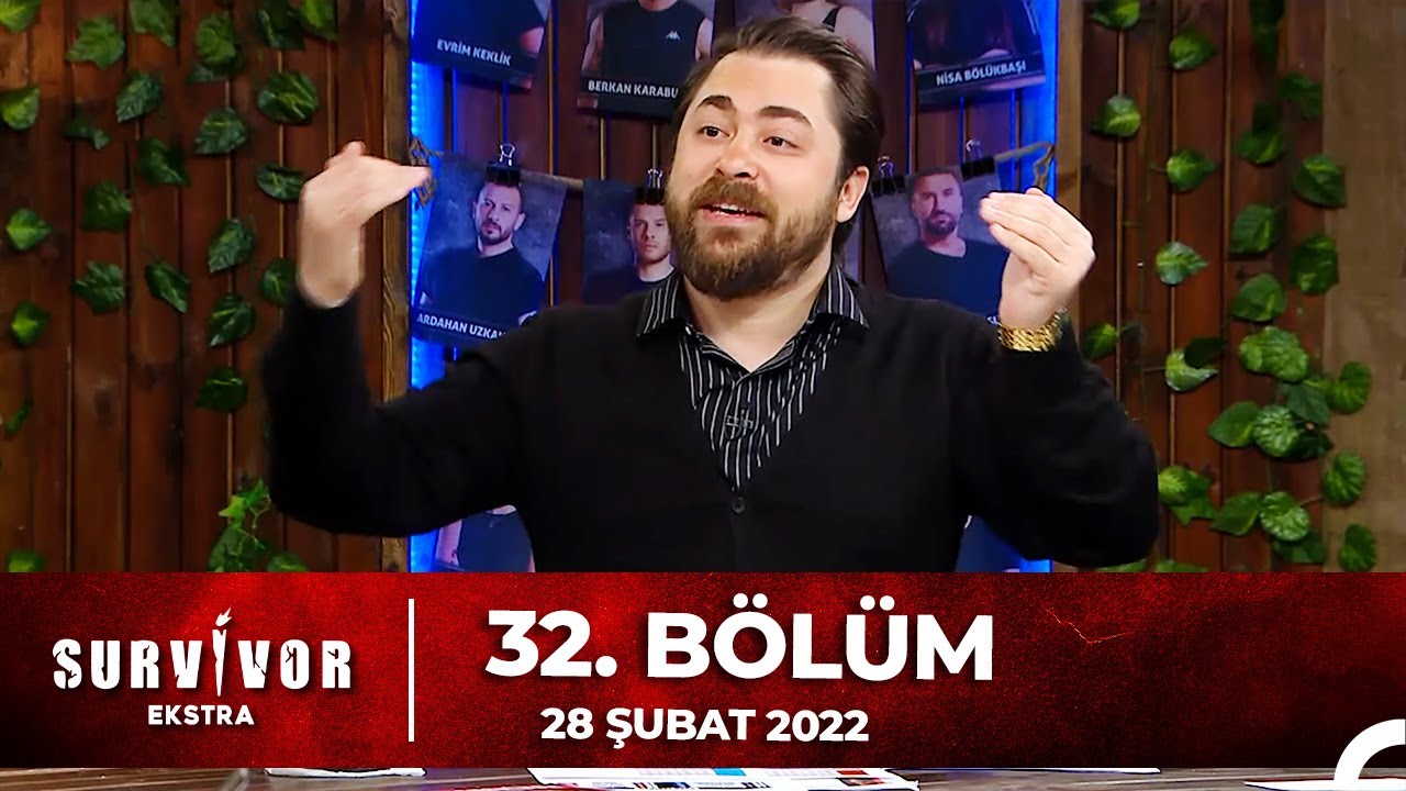 Survivor Ekstra 32. Bölüm | 28.02.2022
