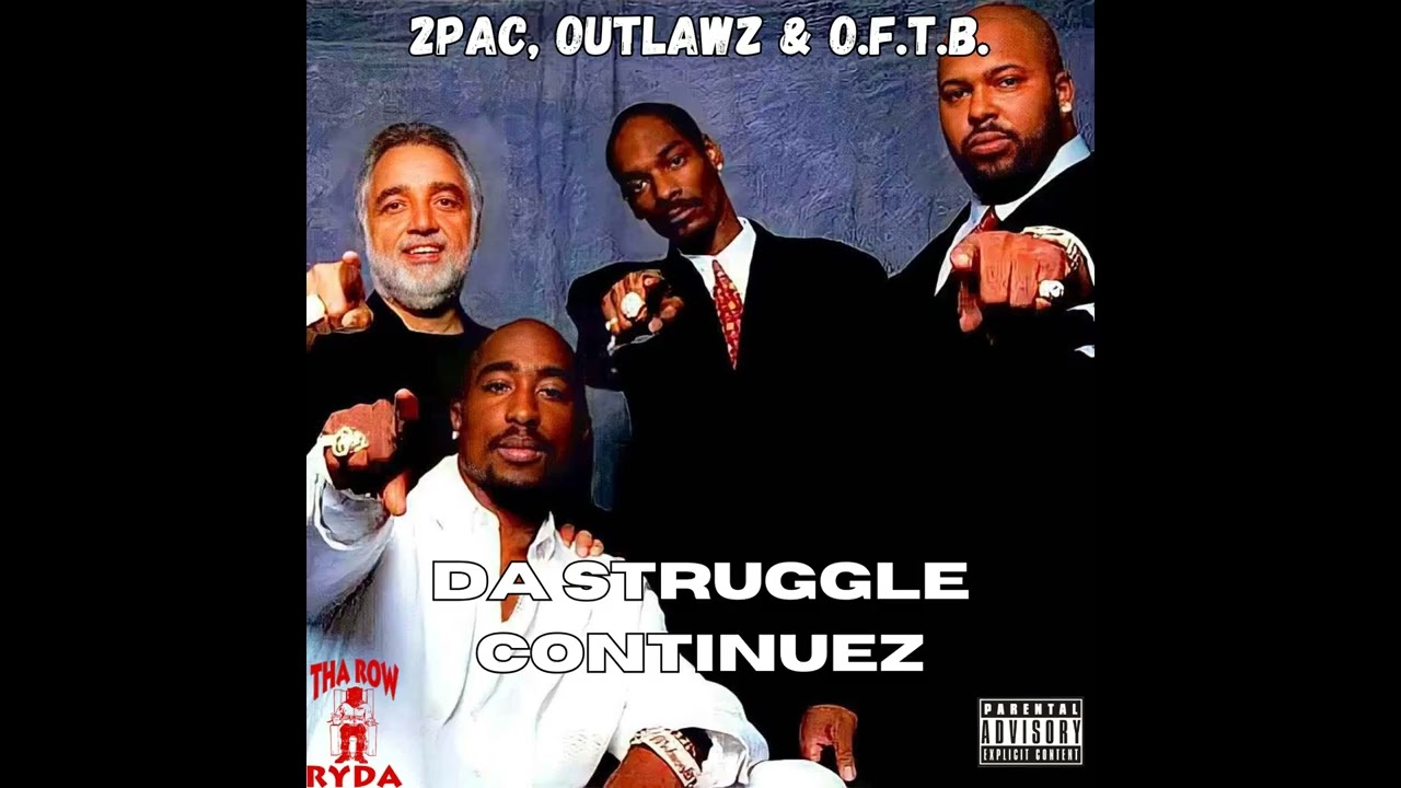 2Pac, Outlawz & O.F.T.B. - Da Struggle Continuez [Unreleased HQ]