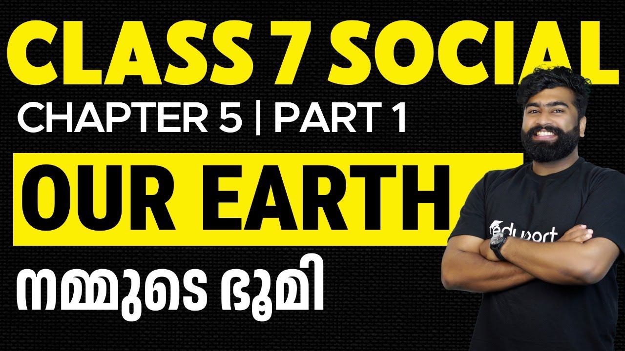 Class 7 Social Science | Chapter 5 | Part 1 | Our Earth | Nammude Bhoomi | Eduport