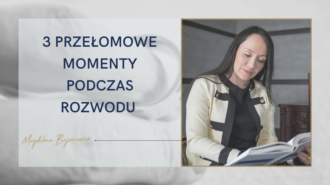 Trzy przełomowe momenty podczas rozwodu