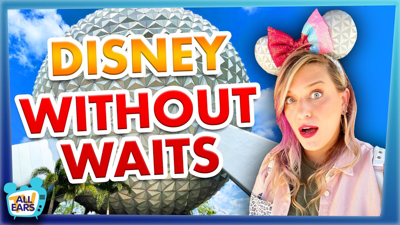EPCOT WITHOUT WAITS