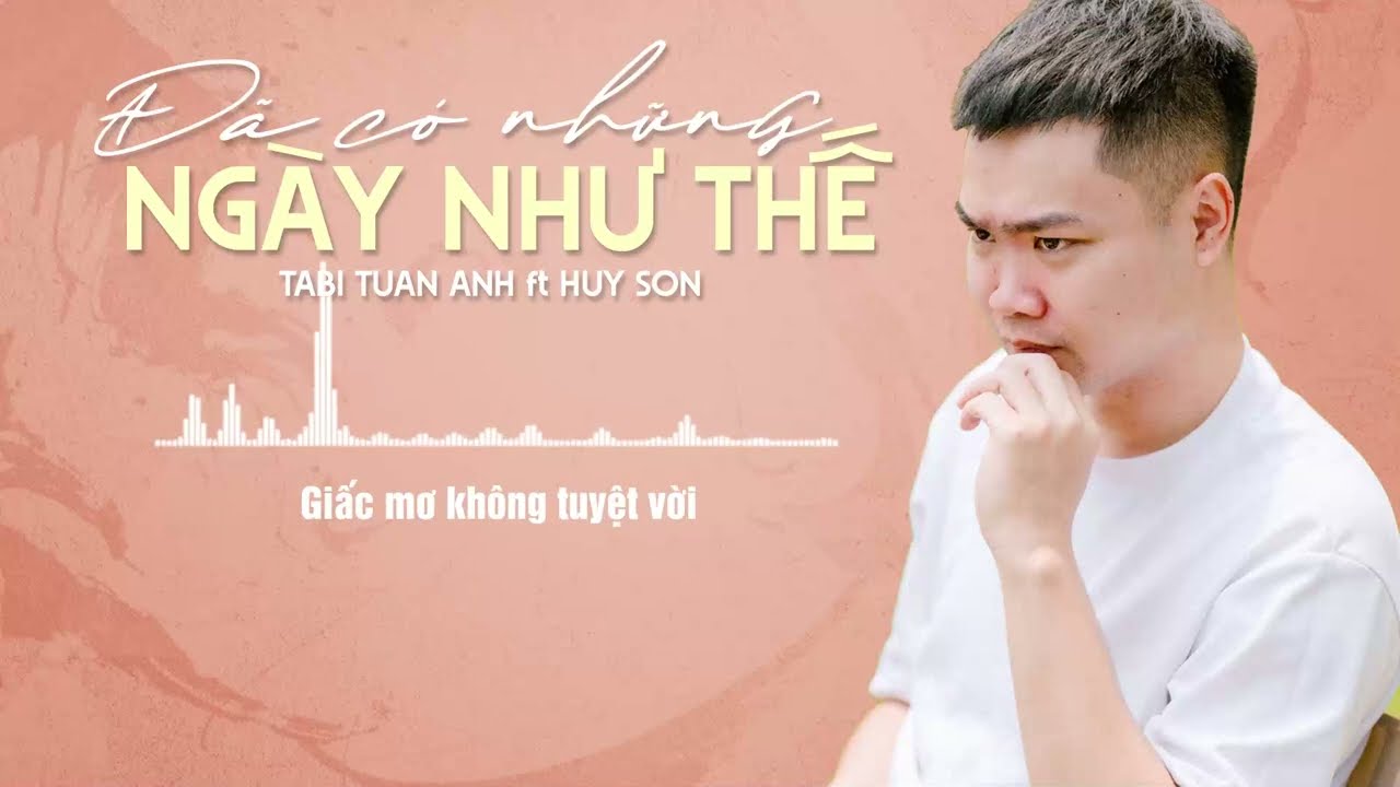 ĐÃ CÓ NHỮNG NGÀY NHƯ  THẾ - HUY SƠN (LYRIC VIDEO) | Tabi Tuấn Anh
