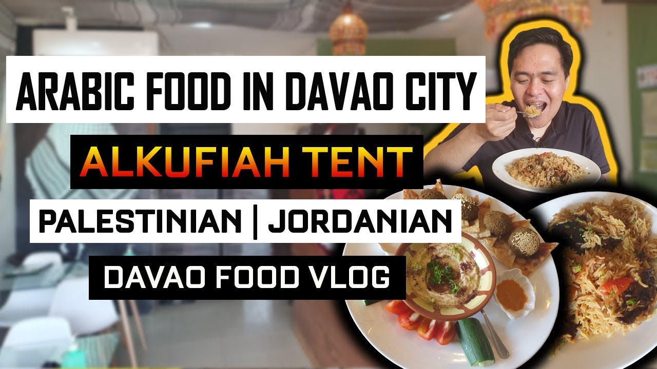 Arabic Food in Davao City | Alkufiah Tent | Palestinan and Jordanian Food in Davao | Davao Food Vlog