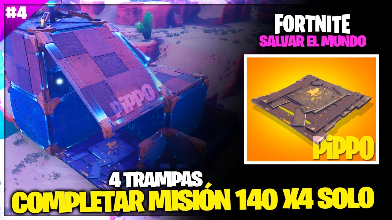 COMPLETAR MISIÓN 140 X4 SOLO #4 - 4 TRAMPAS - FORTNITE SALVAR EL MUNDO