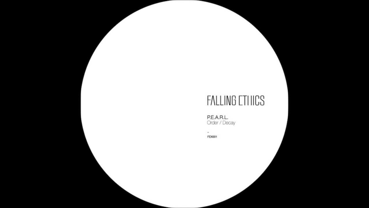 P.E.A.R.L. &lrm;- Order / Decay III [Falling Ethics]