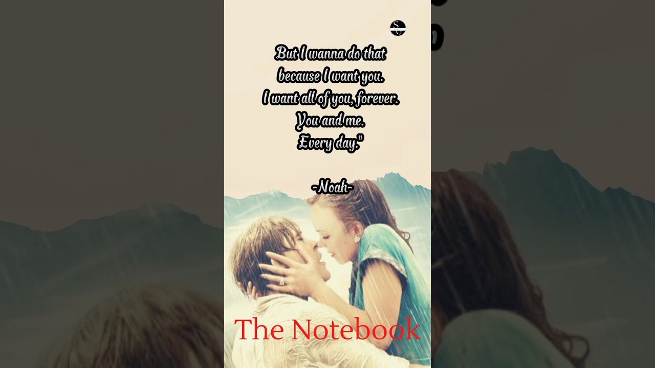 The Notebook (2004) - Romantic Movie Quotes