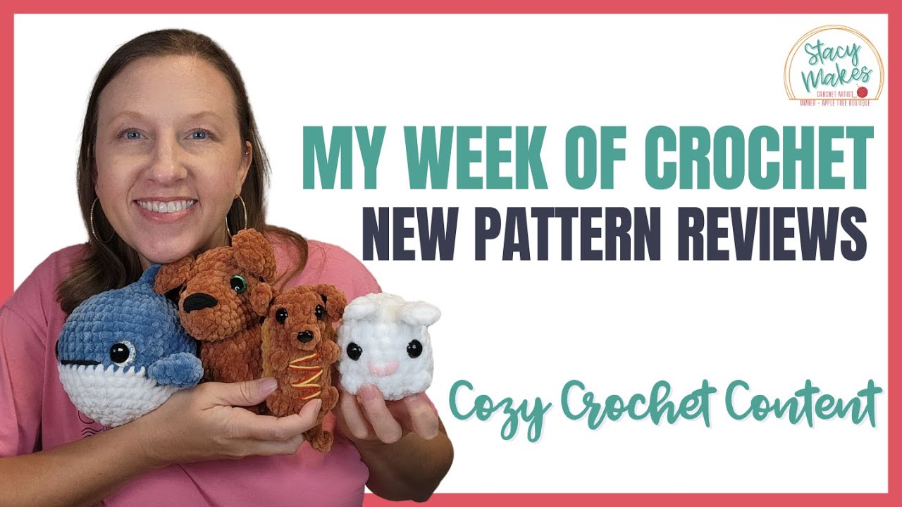 New Pattern Reviews - What I Made This Week Crochet Market Prepping - New Puppy