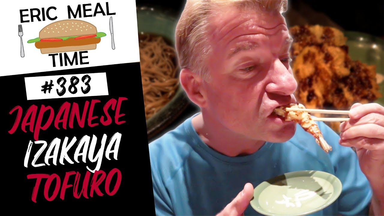 Japan Izakaya (Pub) Tofuro - Eric Meal Time #383