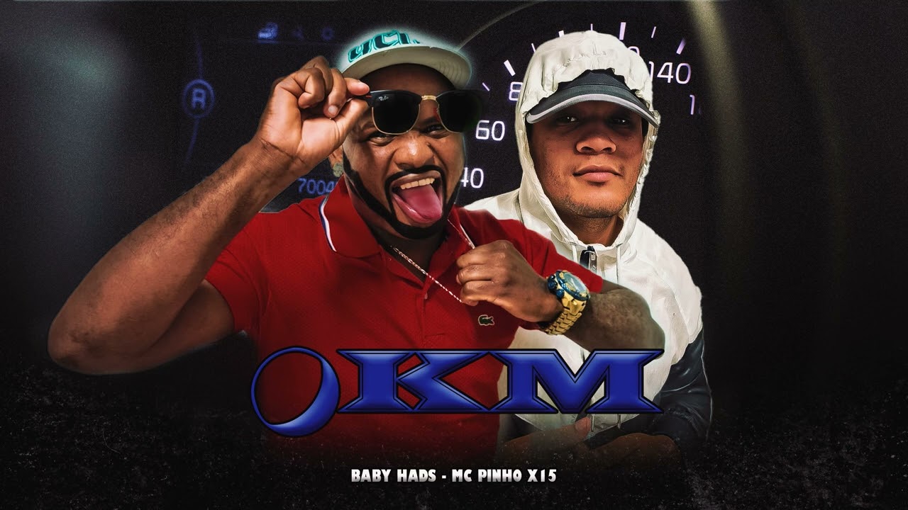 0KM - BABY HADS, MC PINHO X15