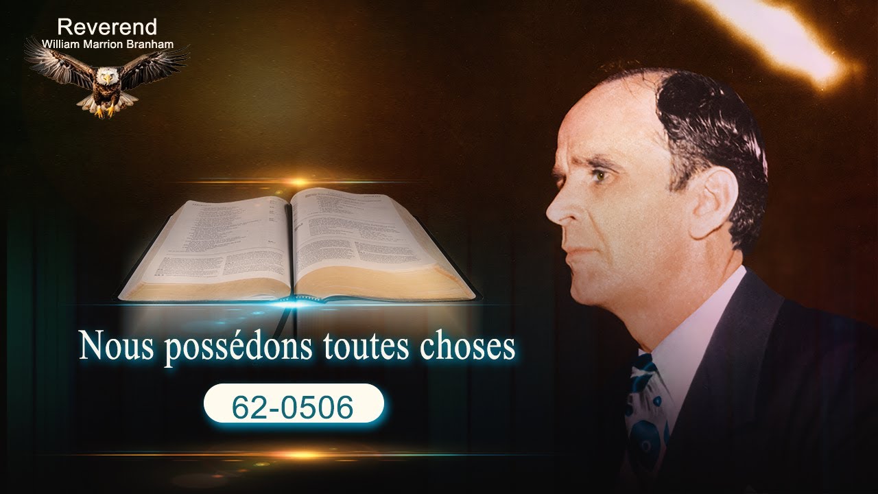 Nous possédons toutes choses William Marrion Branham 62-0506