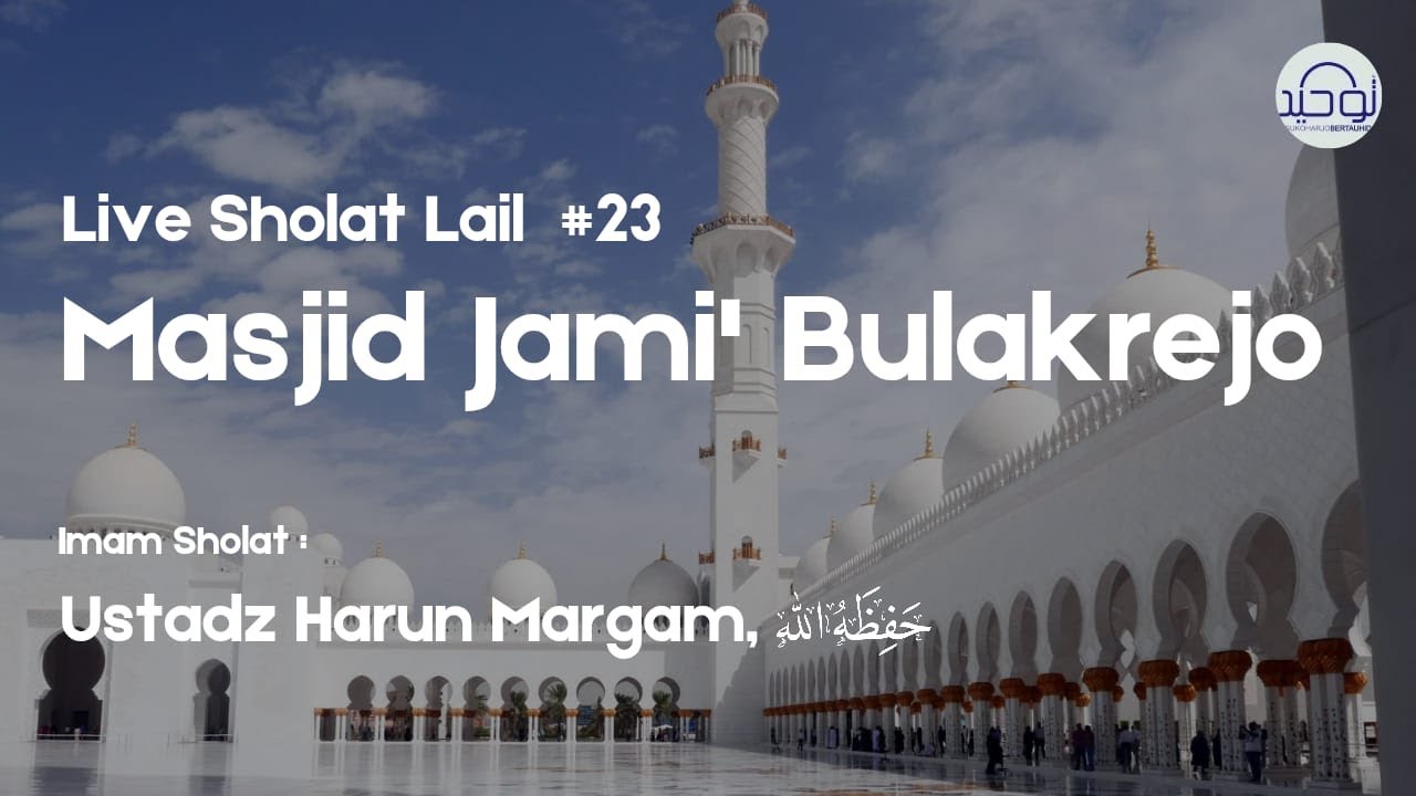 [ LIVE ] SHOLAT LAIL, RAMADHAN KE-23 | 🎙IMAM SHOLAT :👤 Ustadz Harun Margam, حفظه الله تعالى