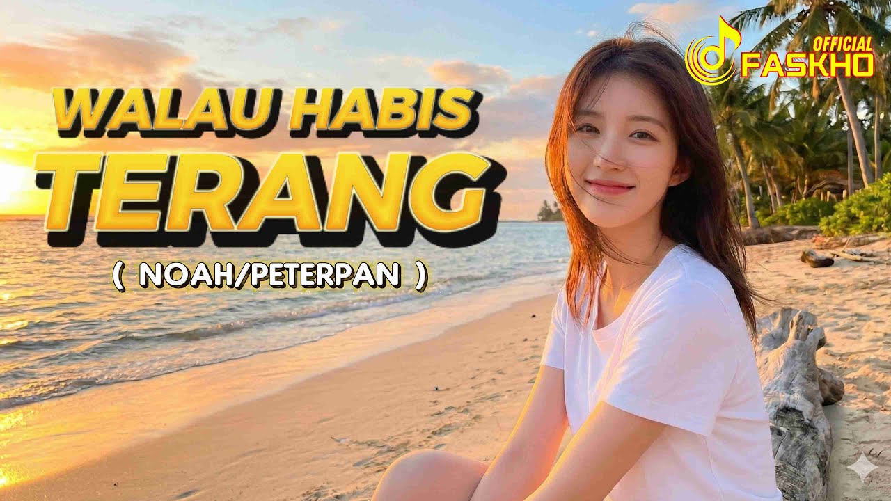 Walau Habis Terang – Versi Emosional | NOAH