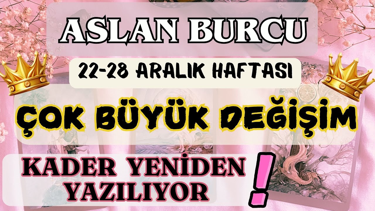 ASLAN BURCU 👑&Ccedil;OK &Ccedil;OK B&Uuml;Y&Uuml;K ŞOK DEĞİŞİM❗KADER YENİDEN YAZILIYOR❗❄️ 22 - 28 ARALIK 2025  ❄️