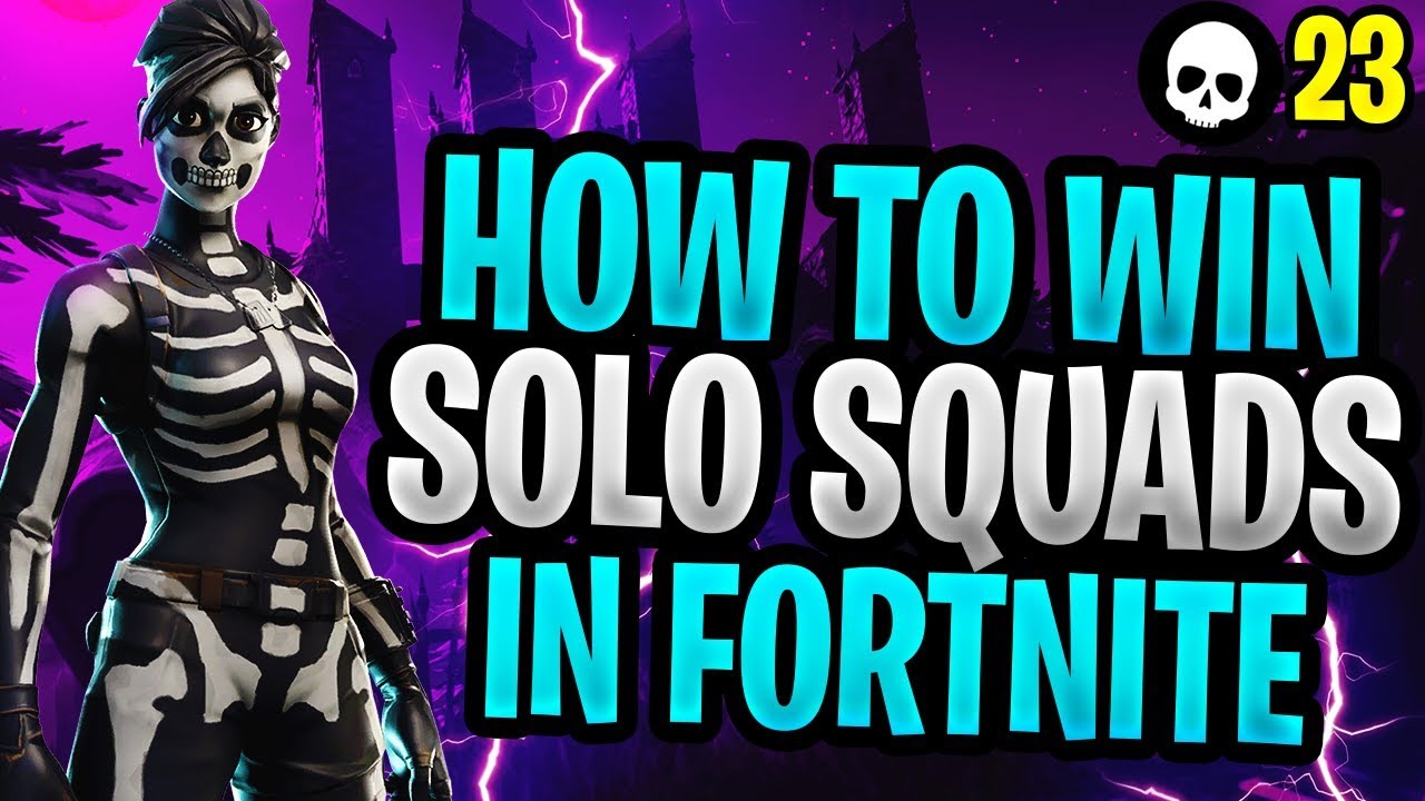 How To Win Solo Squads In Fortnite! (Console Battle Royale How To Win)
