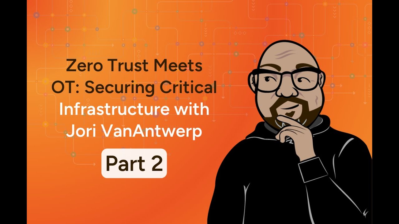Zero Trust Meets OT: Securing Critical Infrastructure with Jori VanAntwerp Part 2 | JHTI