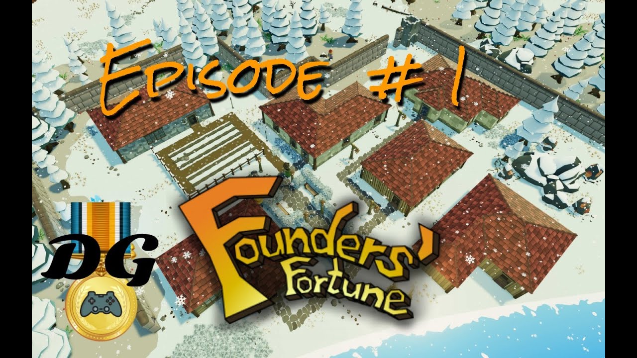 Founders' Fortune - Ep 1 - Let's Play