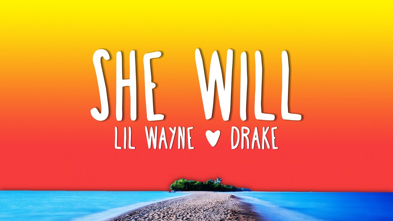 Lil Wayne - She Will (feat. Drake) Lyrics