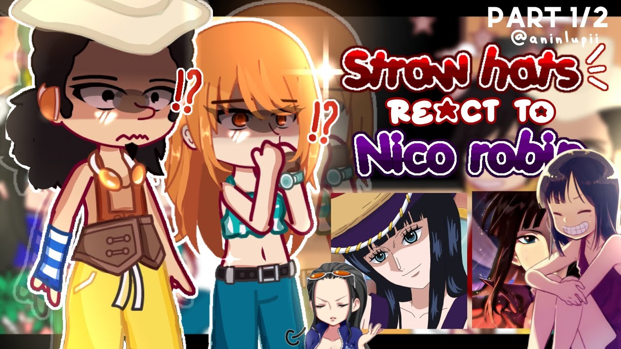 – (After)👒 Straw hats react to Nico Robin Backstory Angst 📚✨️[] One piece react [] PART 1/2