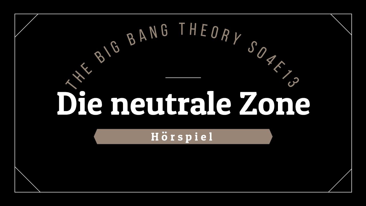 The Big Bang Theory Hörspiel - S04E13 Die neutrale Zone | Blackscreen, Einschlafen