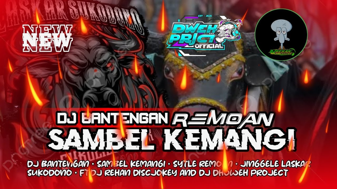 DJ BANTENGAN SYTLE REMOAN • SAMBEL KEMANGI • FT DJ REHAN DISCJOKEY AND @DOWEH_PROJECT
