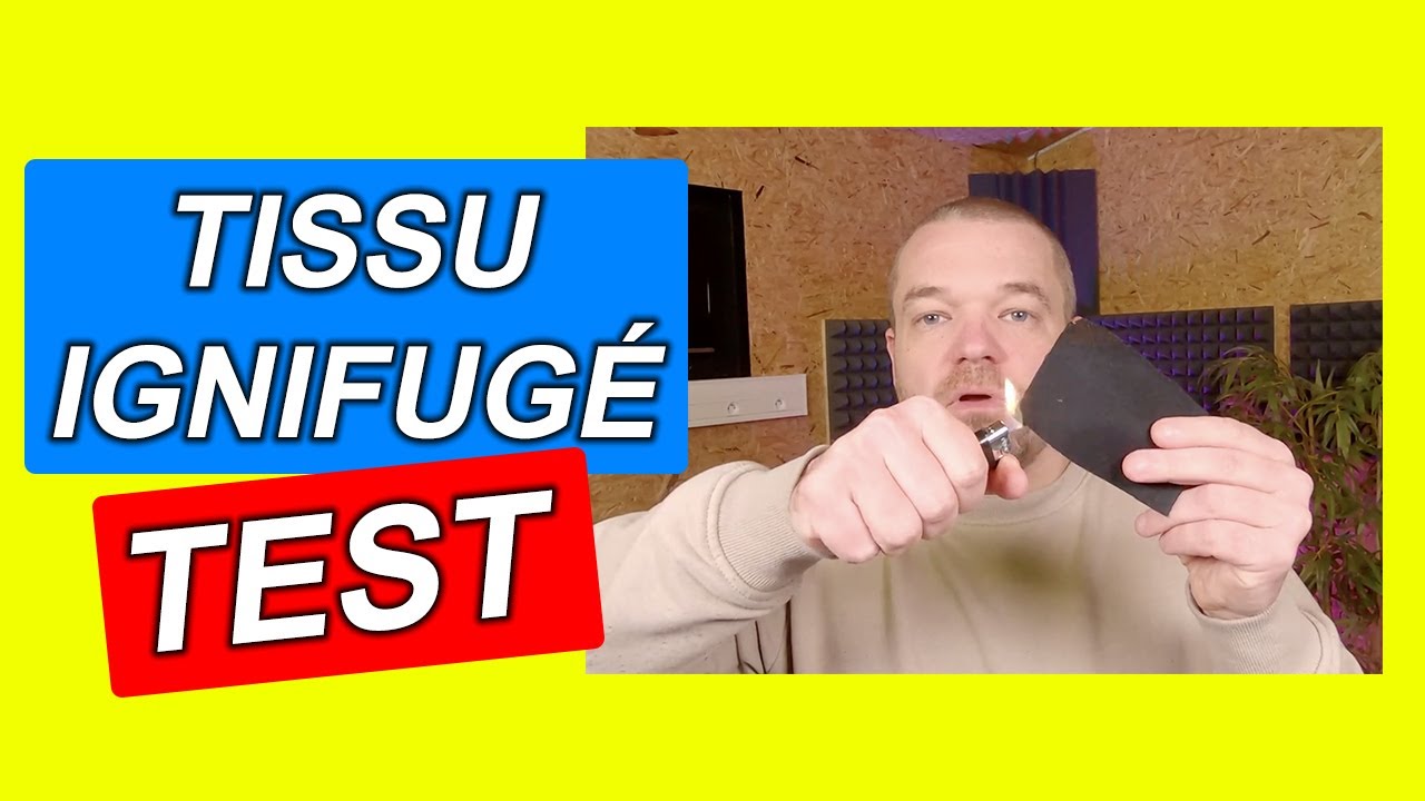 TISSU IGNIFUG&Eacute;   LE TEST
