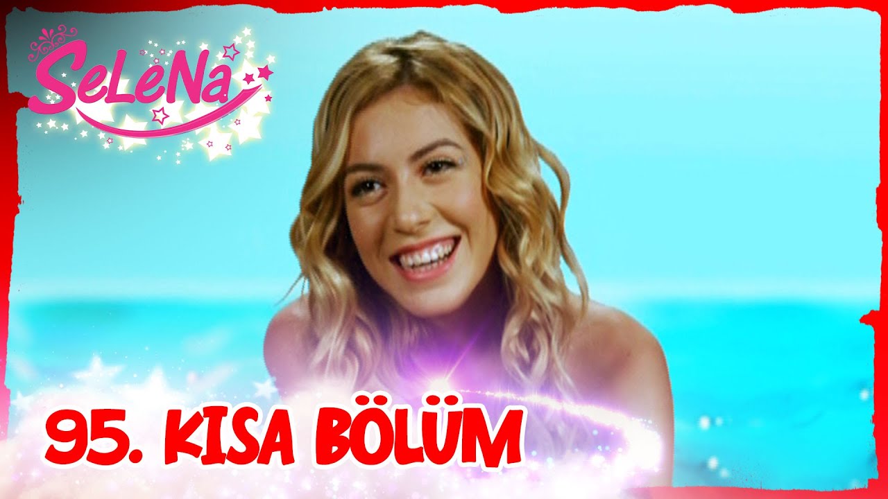Selena 95. Bölüm | Kısa Bölümler ✨
