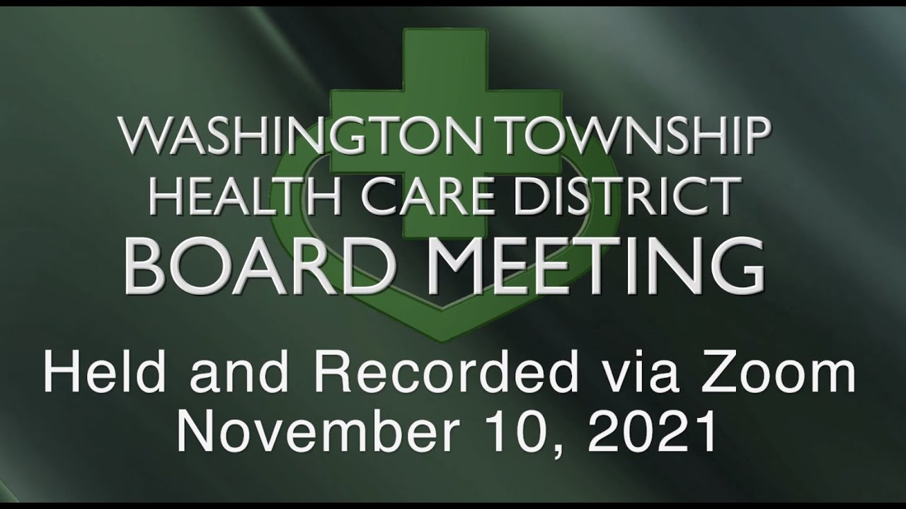 Washington Township Health Care District Board Meeting -  November 10, 2021