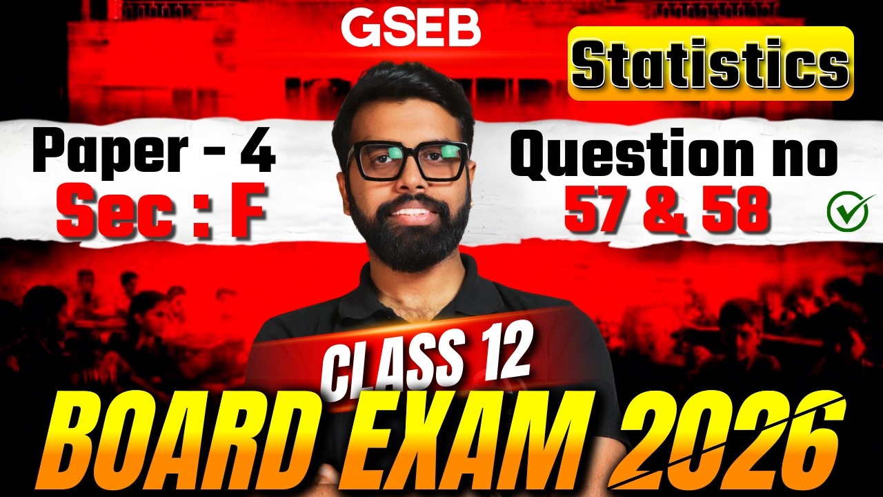 Get 10/10 Marks in Section F | Statistics Marvel Paper 4 | Question 57 & 58 Solved | GSEB Class 12