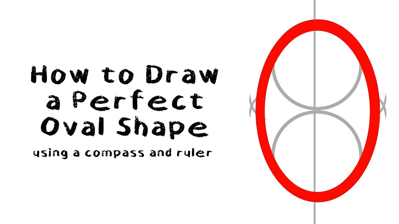 How to Make a Perfect Oval Shape using a Compass and Ruler