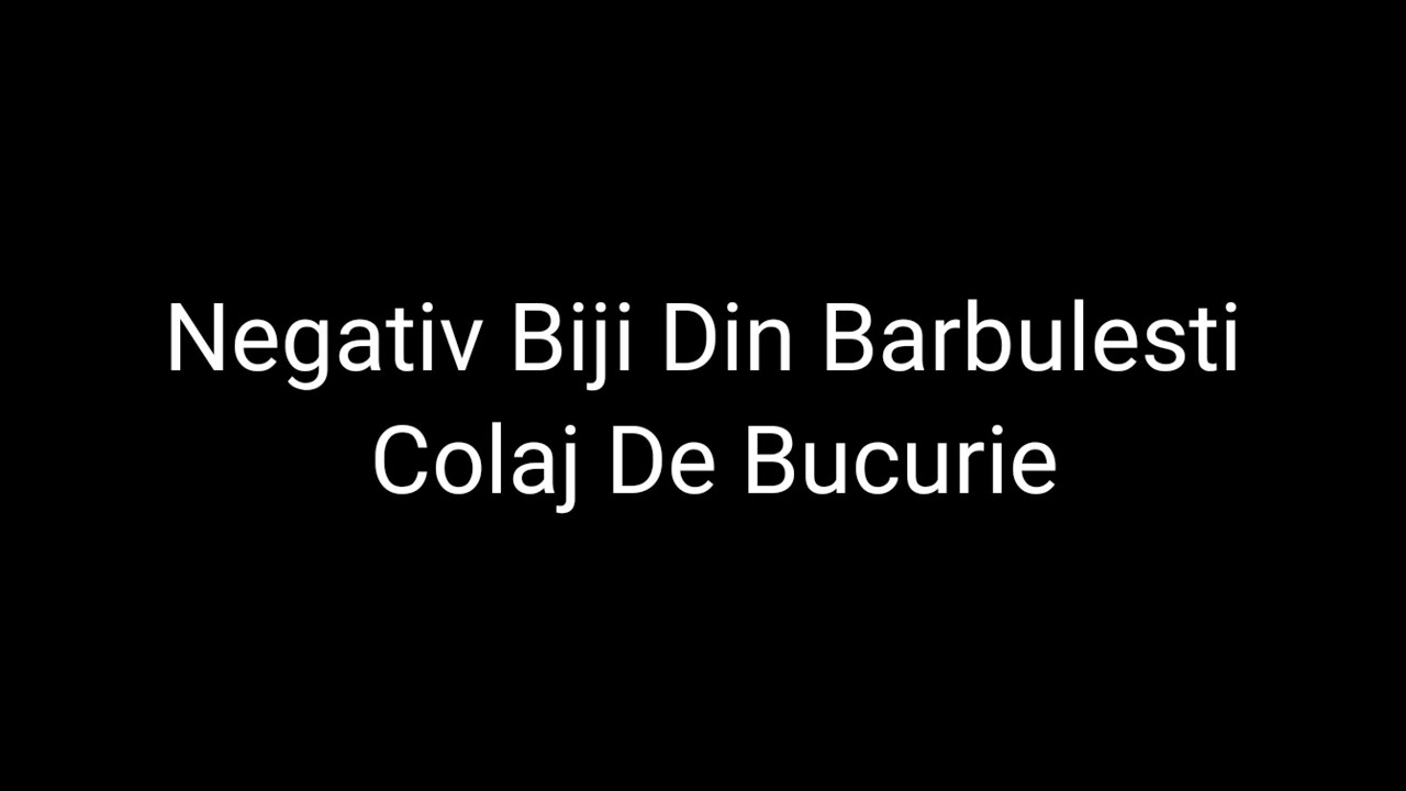 Negativ Biji Din Bărbulești Colaj De Bucurie nou 2023