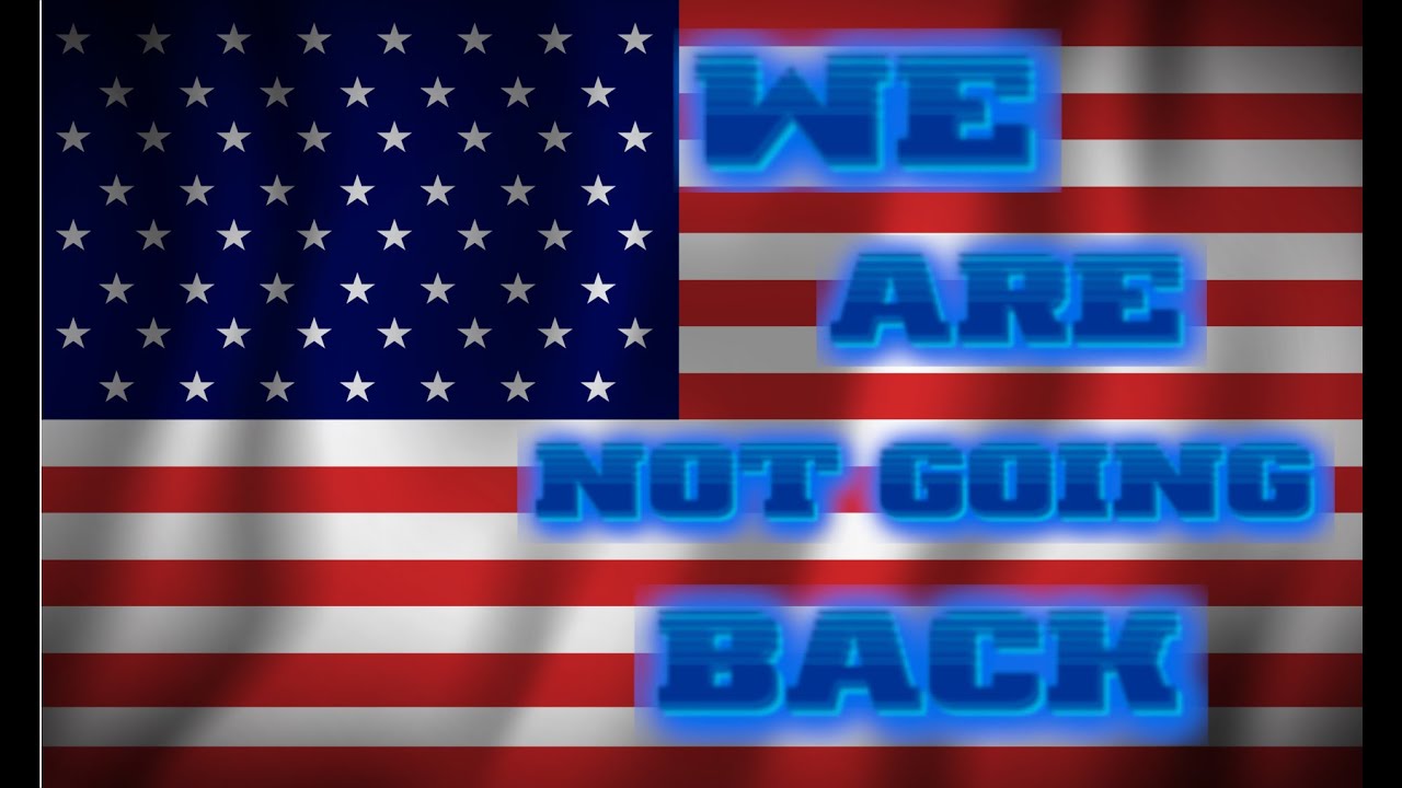 We Are Not Going Back
