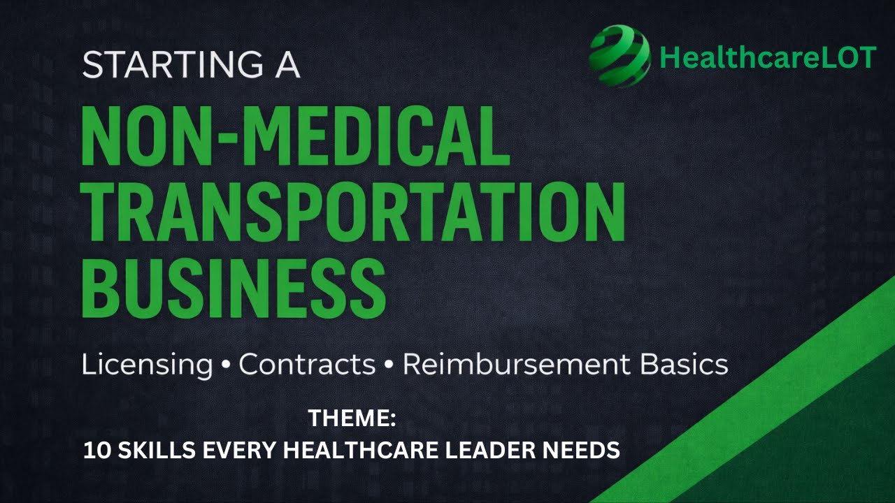 Starting a Non-Medical Transportation Business: Licensing, Contracts, and Reimbursement Basics