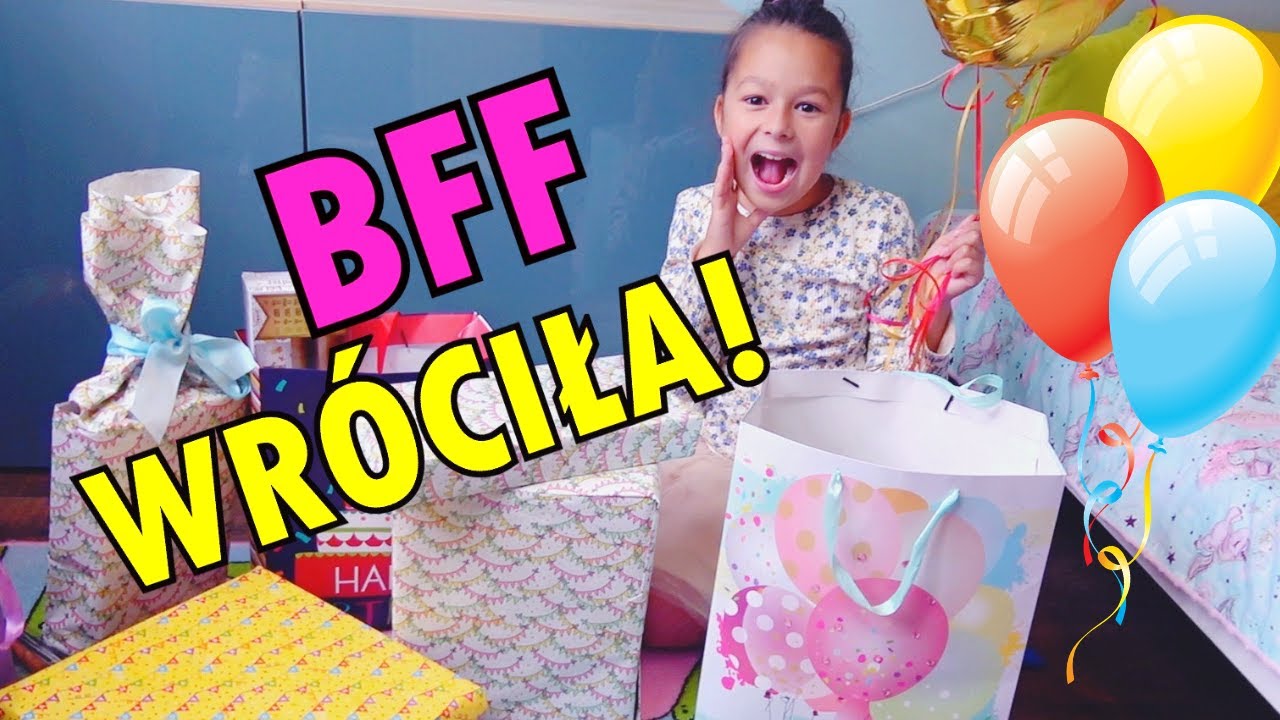MOJE URODZINY i POWRÓT BFF !!!