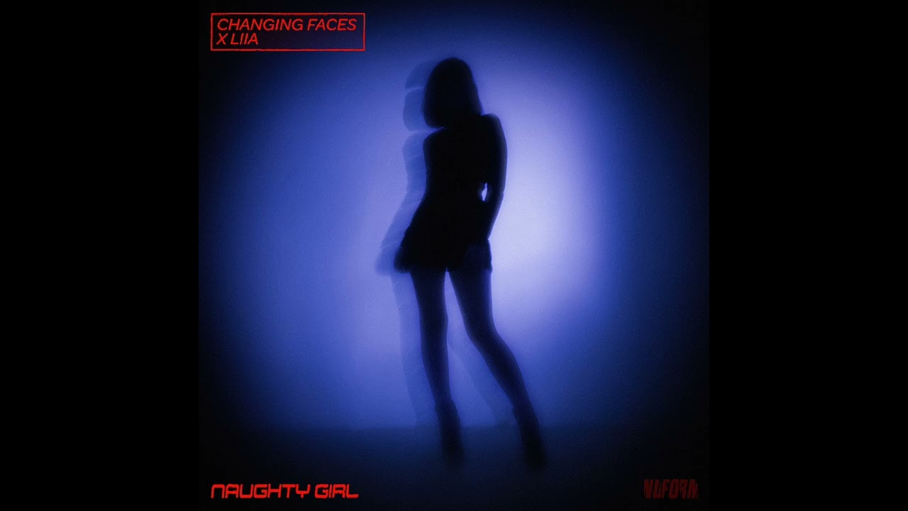 Changing Faces - Naughty Girl (feat. LIIA)