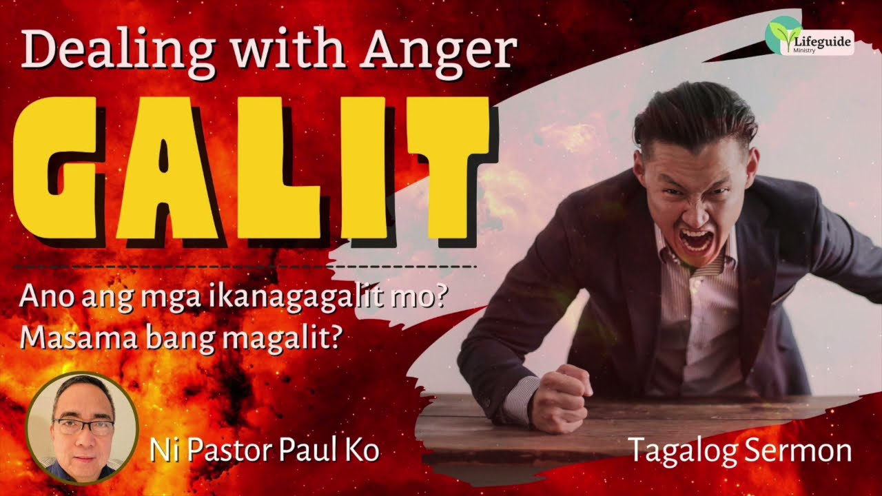 Galit (Dealing with Anger) Tagalog Sermon Message ni Pastor Paul Ko
