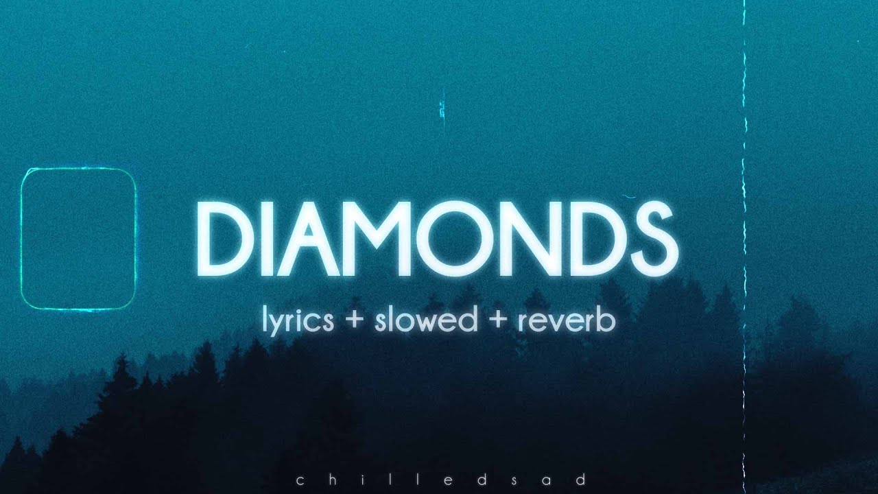 Rihanna - Diamonds (slowed n reverb / lyrics)