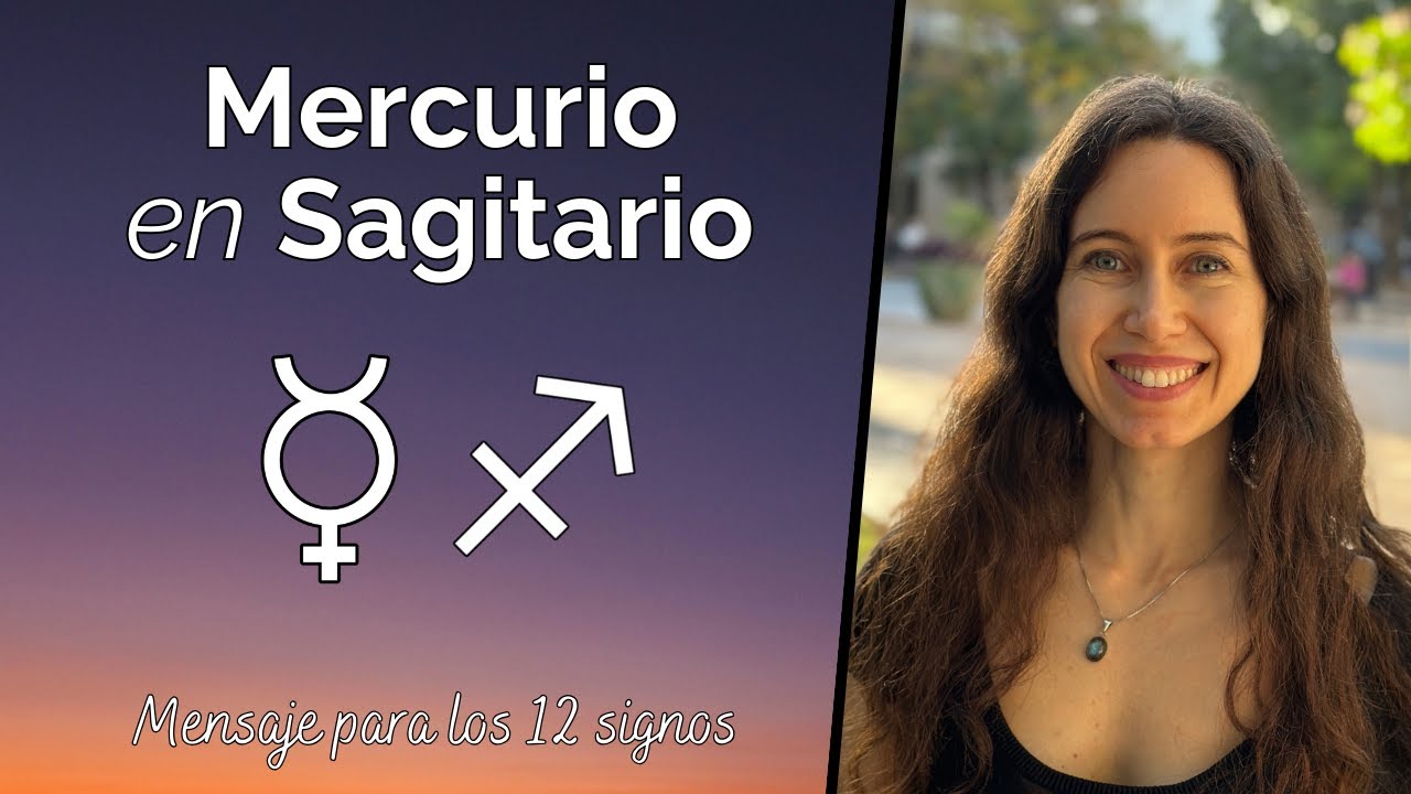 Mercurio en Sagitario - Mensaje para los 12 signos