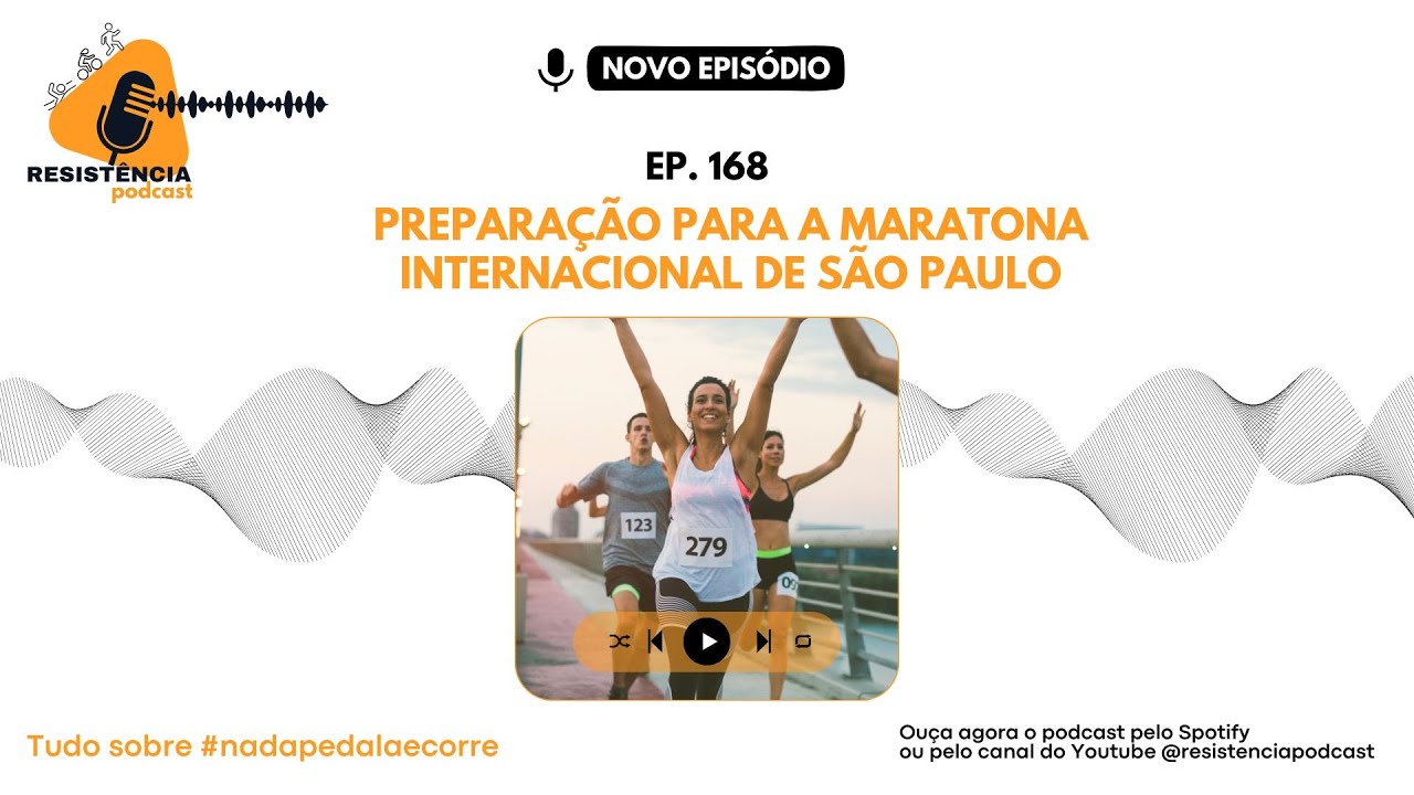 Ep 168 - Preparação para a maratona internacional de São Paulo