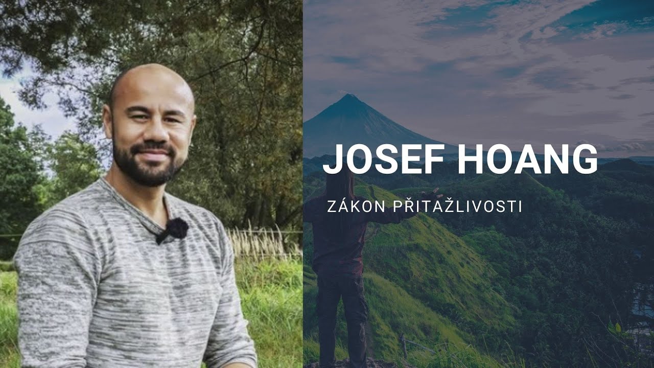 Rozhovor | Josef Hoang - Zákon přitažlivosti