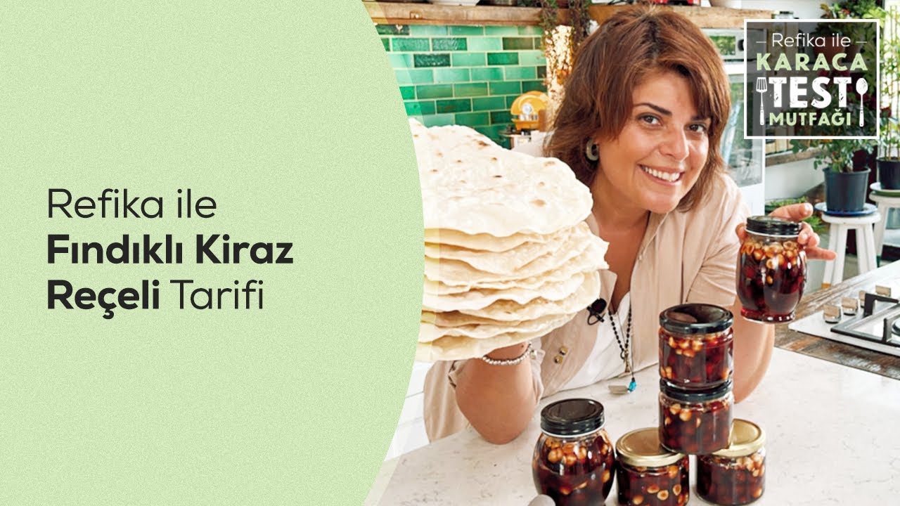 Refika ile Karaca Test Mutfağı | Fındıklı Kiraz Reçeli Nasıl Yapılır?