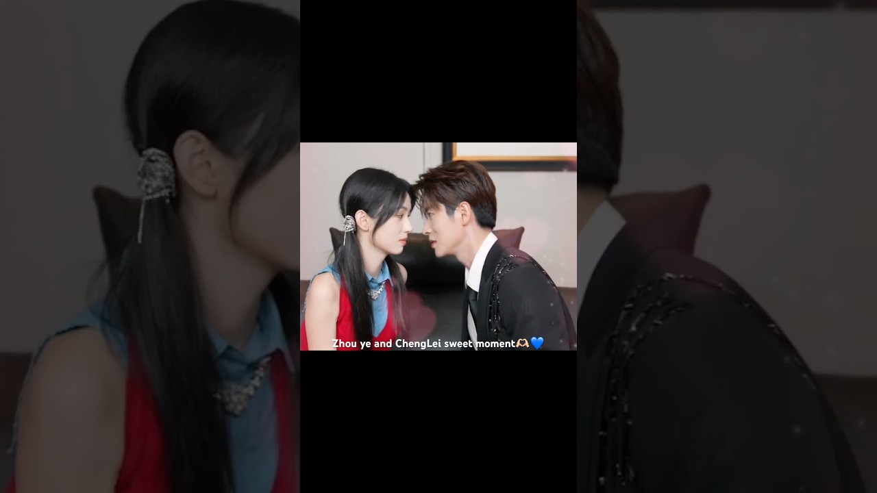 Zhou Ye and Cheng Lei sweet moment 🥰